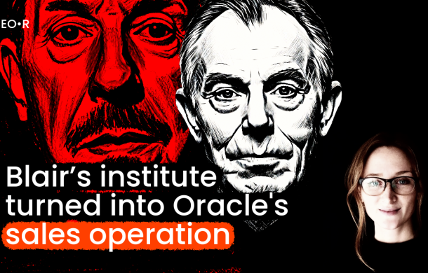 May Bulman: Tony Blair’s institute turned into Oracle’s sales and lobbying operation